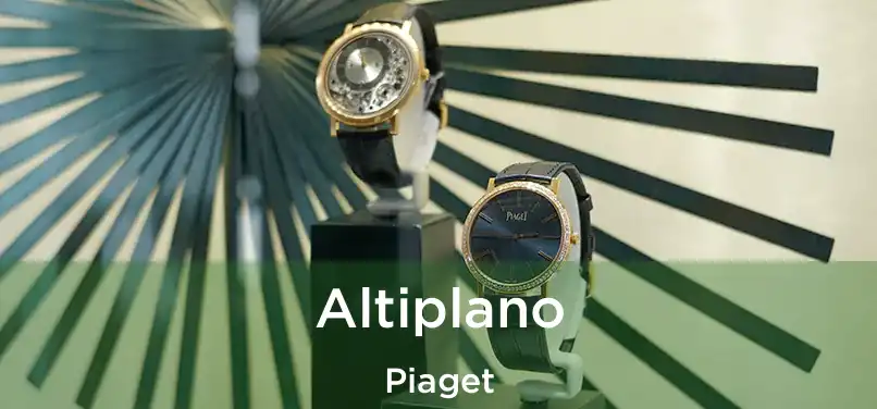 Altiplano Piaget