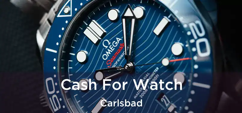 Cash For Watch Carlsbad