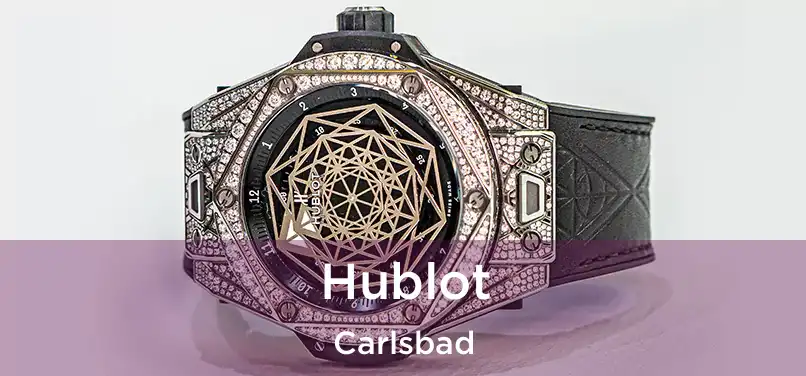 Hublot Carlsbad