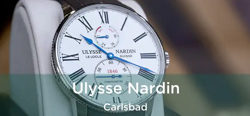 Ulysse Nardin Carlsbad