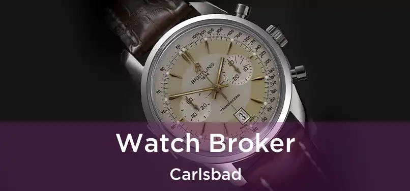 Watch Broker Carlsbad