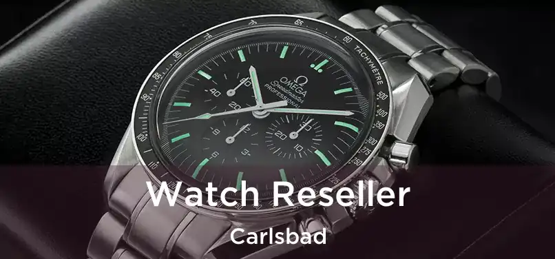 Watch Reseller Carlsbad