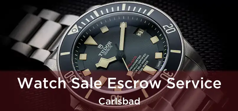 Watch Sale Escrow Service Carlsbad